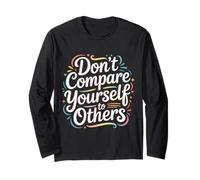 Don't Compare Yourself To Others Authentic Reminder - Maglia a Manica