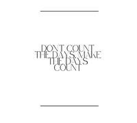 Don't Count the Days, Make the Days Count: Positive Affirmations Journal, Abstract Notebooks for School Work, Motivational Office Supplies Gifts for Women, Inspirational Notebooks