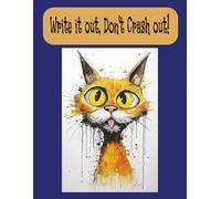 Don't Crash Out Cat Notebook: Crazy Cat Notebook