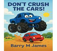 Don't Crush The Cars: An Interactive Adventure with Max the Monster Truck: 4