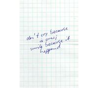 Don't Cry Because Is Over Smile Because It Happened: Motivational & Inspirational Notebook - 110 Pages, 6” x 9”, Blank Pages