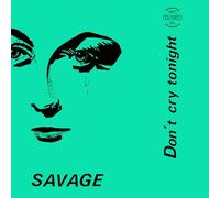 Savage - Don't Cry Tonight