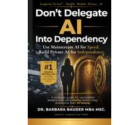 Don't Delegate AI Into Dependency: Use Mainstream AI for Speed. Build Private AI for Independence.