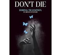 Don't Die During Transition