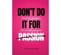 Don't Do It For Passion