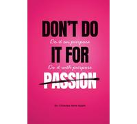 Don't Do It For Passion