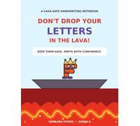Don't Drop Your Letters in the Lava: A Lava-Safe Handwriting Notebook