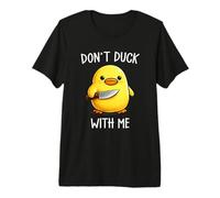 Don't Duck with Me Funny Cute Kawaii Duck Meme Knife Maglietta Premium