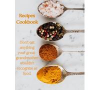 Don't Eat Anything Your Great-Grandmother Wouldn't Recognize as Food: Blank Recipe Book to Write in Your Recipes, Journal, Cookbook