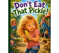 Don't Eat That Pickle!