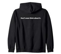 Don't Even Think About It Non Pensarci Nemmeno No Felpa con Cappuccio