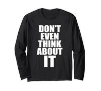 Don't Even Think About It Non Pensarci Nemmeno No Maglia a Manica