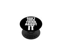 Don't Even Think About It Non Pensarci Nemmeno No PopSockets PopGrip Adesivo
