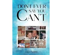 DON'T EVER SAY YOU CAN'T: My Life's TBI journey with Depression