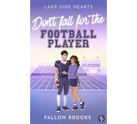 Don't fall for the Football Player: Eine Fake Dating College Romance