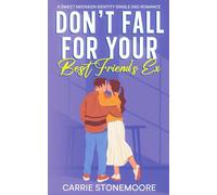 Don't Fall for Your Best Friend's Ex: A Sweet Mistaken Identity Single Dad Romance