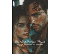 Don't Fall For Your Neighbor: Too Close. Too Tempting. Too Complicated