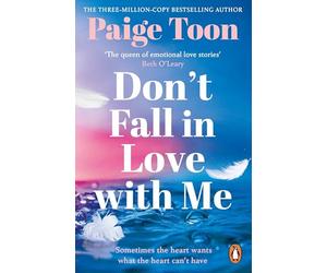 Don't Fall in Love With Me: The unforgettable new second-chance romance from the bestselling author of Seven Summers