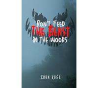 Don't Feed The Beast In the woods
