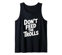 Don't Feed The Trolls Divertente Umorismo su Internet Canotta
