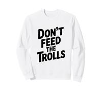Don't Feed The Trolls Divertente Umorismo su Internet Felpa