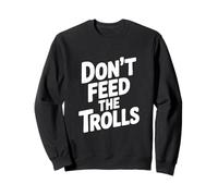 Don't Feed The Trolls Divertente Umorismo su Internet Felpa