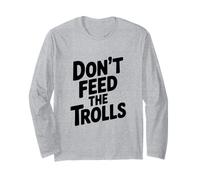Don't Feed The Trolls Divertente Umorismo su Internet Maglia a Manica