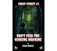 Don't Feed the Vending Machine: Creep Street #1