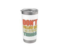 Don't Follow Me I Do Stupid Things Bicchiere termico in acciaio inox doppia parete