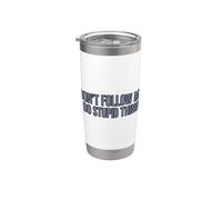 Don't Follow Me I Do Stupid Things Bicchiere termico in acciaio inox doppia parete