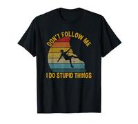 Don't Follow Me I Do Stupid Things Divertente Arrampicata Maglietta