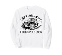 Don't Follow Me I Do Stupid Things Divertente Offroad UTV Felpa