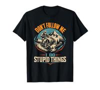 Don't Follow Me I Do Stupid Things Motoslitta Maglietta