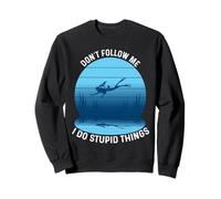Don't Follow Me I Do Stupid Things Scuba Diving Diver Dive Felpa