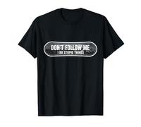Don't Follow Me I Do Stupid Things Snowboard Snowboard Maglietta