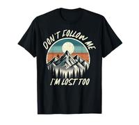 Don't Follow Me I'm Lost Too Escursionismo Vintage Mountain Outdoor Maglietta
