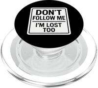 Don't Follow Me I'm Lost Too Funny Escursionismo Escursionista Trekker PopSockets PopGrip per MagSafe