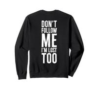 Don't Follow Me I'm Lost Too Funny Tourist - Stampa Posteriore Joyful Felpa