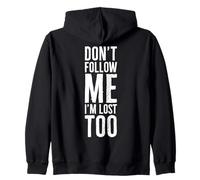 Don't Follow Me I'm Lost Too Funny Tourist - Stampa Posteriore Joyful Felpa con Cappuccio