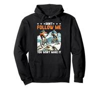 Don't Follow Me You Won't Make It |------ Felpa con Cappuccio
