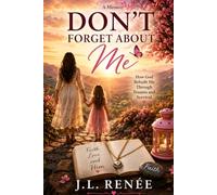 Don't forget about me: Healing the child within. Breaking the Cycle. Remembering who God created me to be.