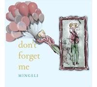 Don't Forget Me: A Children's Book That Ages With Us: 1
