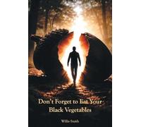 DON'T FORGET TO EAT YOUR BLACK VEGETABLES