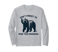 Don't Forget To Mind Your Business Funny Bear Maglia a Manica