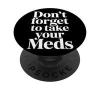 Don't Forget To Take Your Meds Medicine Reminder - PopSockets PopGrip Adesivo