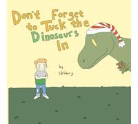 Don't Forget to Tuck the Dinosaurs In