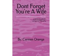 Dont Forget You're A Wife: A Gentle Reminder for Moms to Nurture Their Marriage and Themselves