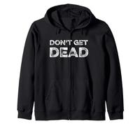 Don't Get Dead Urban Slang Hunter Sicurezza Scherzo Divertente Sicurezza Felpa con Cappuccio