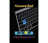 Don't get locked out !{For the forgetful ones}: A Password book to record all the important websites, usernames and more...