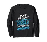 Don't Get Mad At Lazy People They Didn't Do Anything - Maglia a Manica